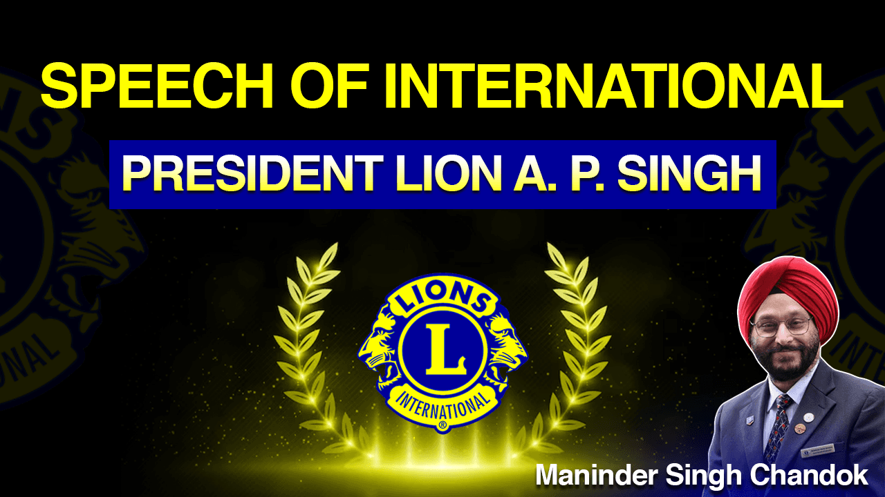 Key Takeaways from the Speech of International President Lion A. P. Singh